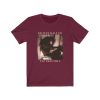 Tez Skachill - Believe Half Of What You See T-shirt Tee Unisex Maroon