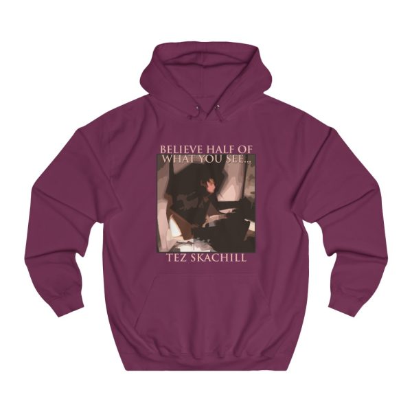 Tez Skachill - Believe Half Of What You See album hoodie burgundy